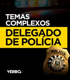 TEMAS COMPLEXOS PARA DELEGADO DE POL�CIA