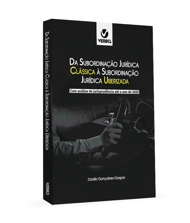 Da Subordinao Jurdica Clssica  Subordinao Jurdica Uberizada - Danilo Gonalves Gaspar 