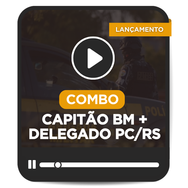 COMBO Delegado PC/RS + Capitão BM/RS (Presencial)