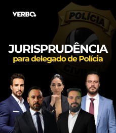 JURISPRUD�NCIA PARA DELEGADO DE POL�CIA